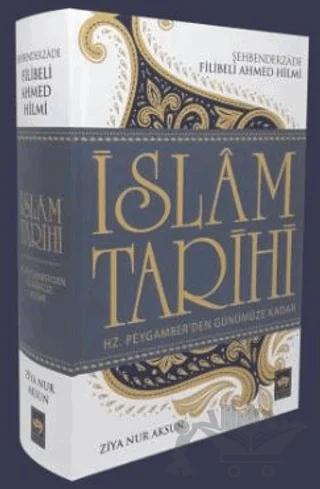 Hz. Peygamber'den Günümüze Kadar İslam Tarihi