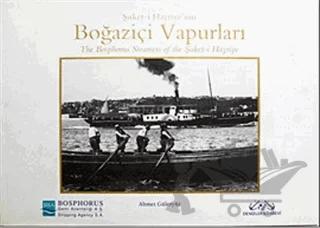 Şirket-i Hayriye’nin Boğaziçi Vapurları The Bosphorus Steamers of the Şirket-i Hayriye