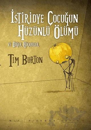 İstiridye Çocuğun Hüzünlü Ölümü ve Diğer Hikayeler