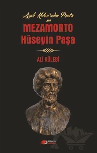 Azak Kalesi'nden Prut'a ve Mezamorto Hüseyin Paşa