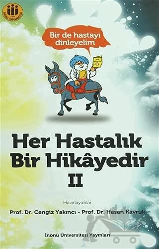 Her Hastalık Bir Hikayedir 2 – Cengiz Yakıncı, Hasan Kavruk – İnönü Üniversitesi Yayınları kitap kapağı