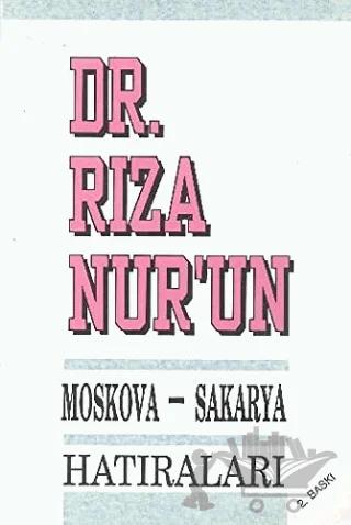 Dr. Rıza Nur’un Moskova - Sakarya Hatıraları