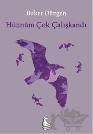 Hüznüm Çok Çalışkandı
