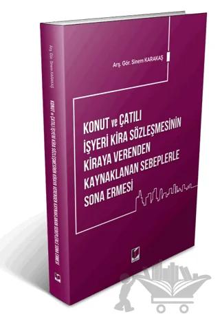 Konut ve Çatılı İşyeri Kira Sözleşmesinin Kiraya Verenden Kaynaklanan Sebeplerle Sona Ermesi