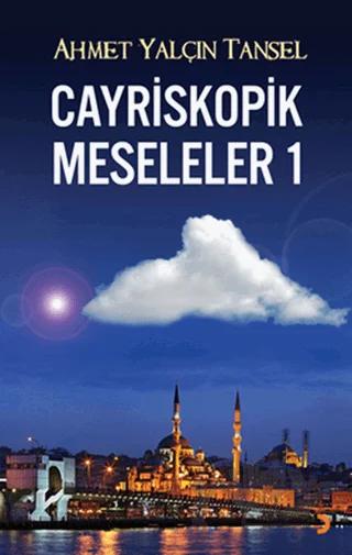 Cayriskopik Meseleler 1 – Ahmet Yalçın Tansel – Cinius Yayınları kitap kapağı