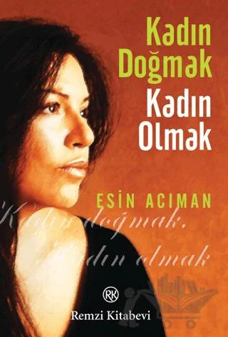 Kadın Doğmak Kadın Olmak