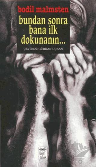 Bundan Sonra Bana İlk Dokunanın...
