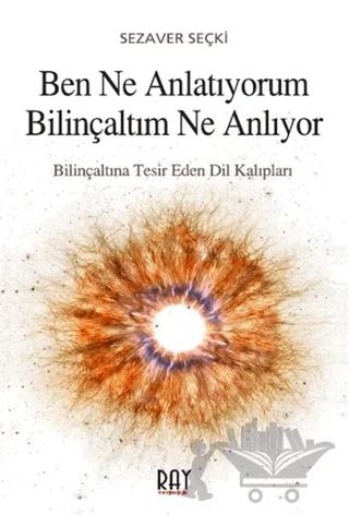 Ben Ne Anlatıyorum Bilinçaltım Ne Anlıyor