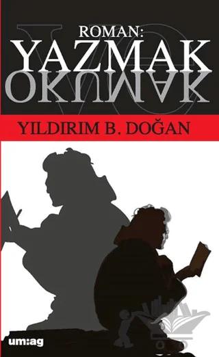 Roman Yazmak ve Okumak – Yıldırım B. Doğan – um:ag Yayınları kitap kapağı