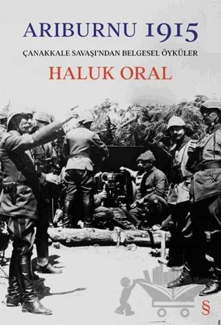 Arıburnu 1915 - Çanakkale Savaşı’ndan Belgesel Öyküler