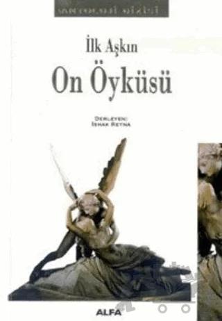 İlk Aşkın On Öyküsü – İshak Reyna – Alfa Yayınları kitap kapağı