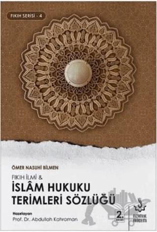 Fıkıh İlmi ve İslam Hukuku Terimleri Sözlüğü