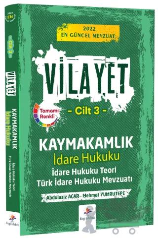 2022 Vilayet Kaymakamlık İdare Hukuku Teori, Türk İdare Hukuku Mevzuatı Cilt 3