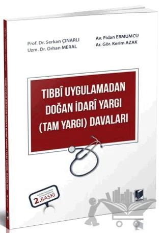 Tıbbi Uygulamadan Doğan İdari Yargı (Tam Yargı) Davaları