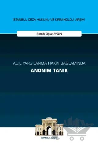 Adil Yargılanma Hakkı Bağlamında Anonim Tanık