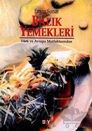 Türk ve Avrupa Mutfaklarından Balık Yemekleri