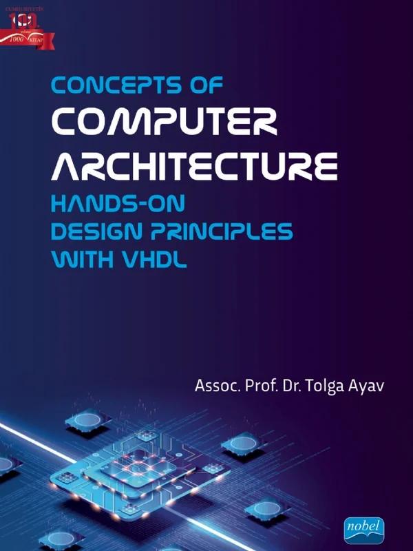 Concepts of Computer Architecture - Hands-on Design Principles with VHDL