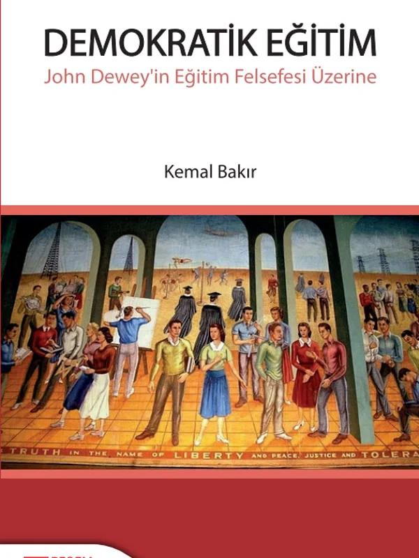 Demokratik Eğitim - John Dewey'in Eğitim Felsefesi Üzerine