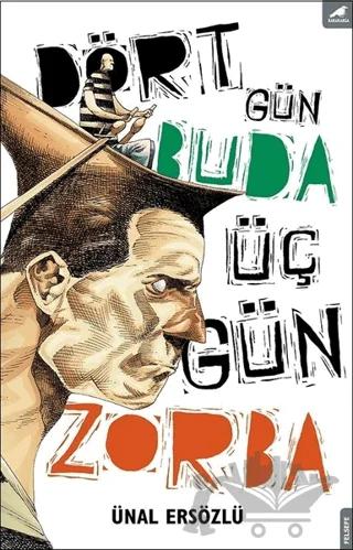 Dört Gün Buda, Üç Gün Zorba