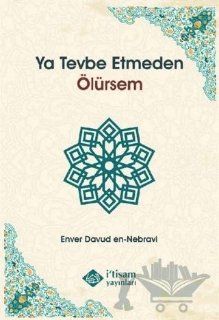 Ya Tevbe Etmeden Ölürsem