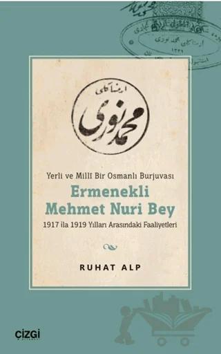 Yerli ve Millî Bir Osmanlı Burjuvası Ermenekli Mehmet Nuri Bey
