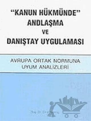 Kanun Hükmünde Andlaşma ve Danıştay Uygulaması