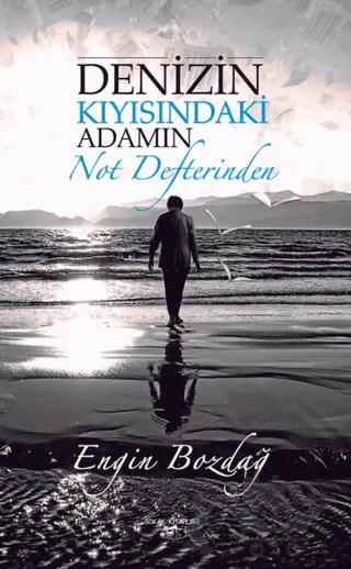 Denizin Kıyısındaki Adamın Not Defterinden