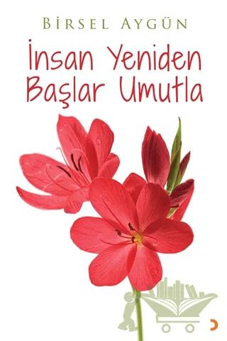 İnsan Yeniden Başlar Umutla