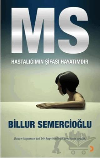 MS - Hastalığımın Şifası Hayatımdır