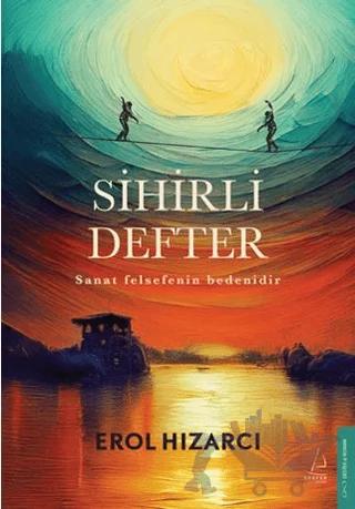 Sihirli Defter Sanat Felsefenin Bedenidir