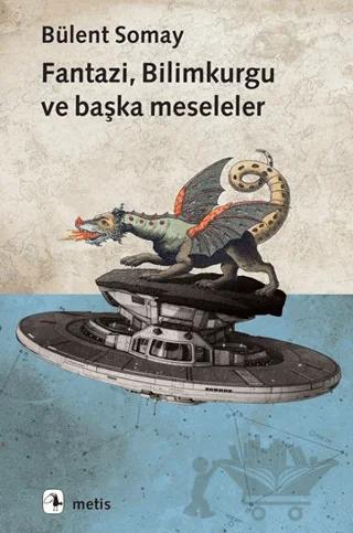 Fantazi, Bilimkurgu ve Başka Meseleler