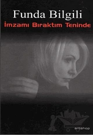 İmzamı Bıraktım Teninde