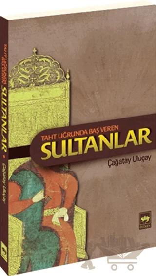 Taht Uğrunda Baş Veren Sultanlar