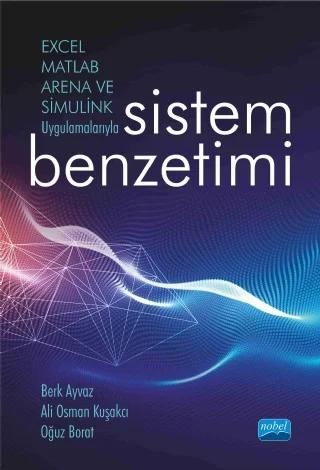 Excel, Matlab, Arena ve Simulink Uygulamalarıyla SİSTEM BENZETİMİ