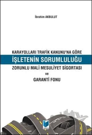 Karayolları Trafik Kanunu'na Göre İşletenin Sorumluluğu