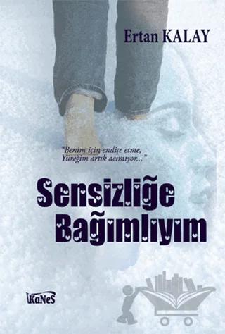 Sensizliğe Bağımlıyım