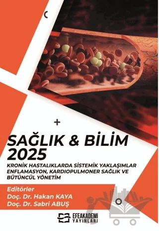 Sağlık & Bilim 2025: Kronik Hastalıklarda Sistemik Yaklaşımlar - Enflamasyon, Kardiopulmoner Sağlık ve Bütüncül Yönetim