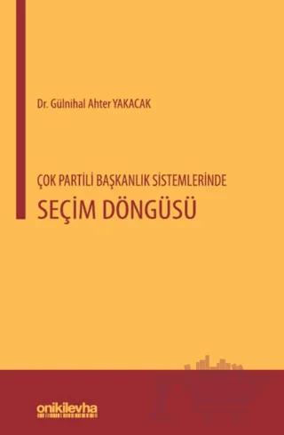 Çok Partili Başkanlık Sistemlerinde Seçim Döngüsü