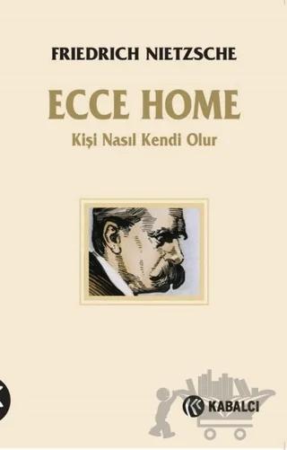 Ecce Homo - Kişi Kendi Nasıl Olur