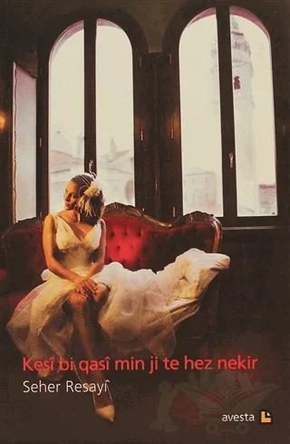 Kesi Bi Qasi Min Ji Te Hez Nekir