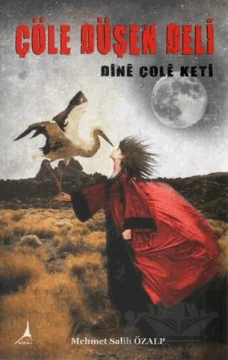 Çöle Düşen Deli - Dine Çole Keti