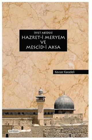 İffet Abidesi Hazret-i Meryem ve Mescid-i Aksa