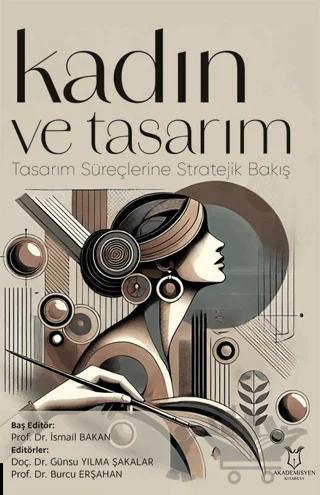 Kadın ve Tasarım - Tasarım Süreçlerine Stratejik Bakış