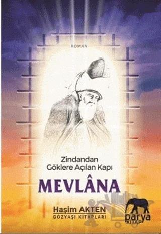 Zindandan Göklere Açılan Kapı - Mevlana