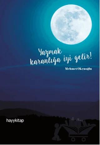 Yazmak Karanlığa İyi Gelir!