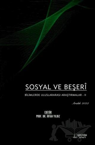 Sosyal ve Beşeri Bilimlerde Uluslararası Araştırmalar 2 - Aralık 2022
