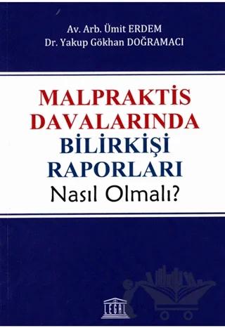 Malpraktis Davalarında Bilirkişi Raporları Nasıl Olmalı?