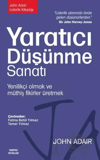 Yaratıcı Düşünme Sanatı: Yenilikçi Olmak ve Müthiş Fikirler Üretmek