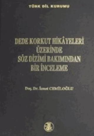 Dede Korkut Hikayeleri Üzerinde Söz Dizimi Bakımından Bir İnceleme