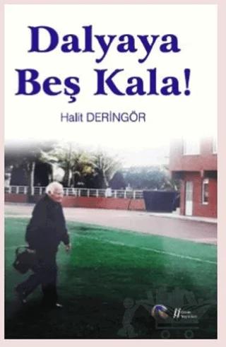 Dalyaya Beş Kala!
